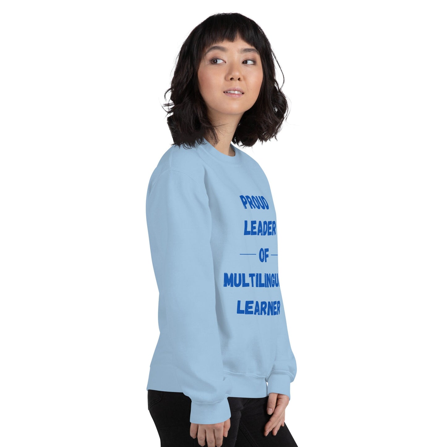 Proud Leader of Multilingual LearnerSweatshirt