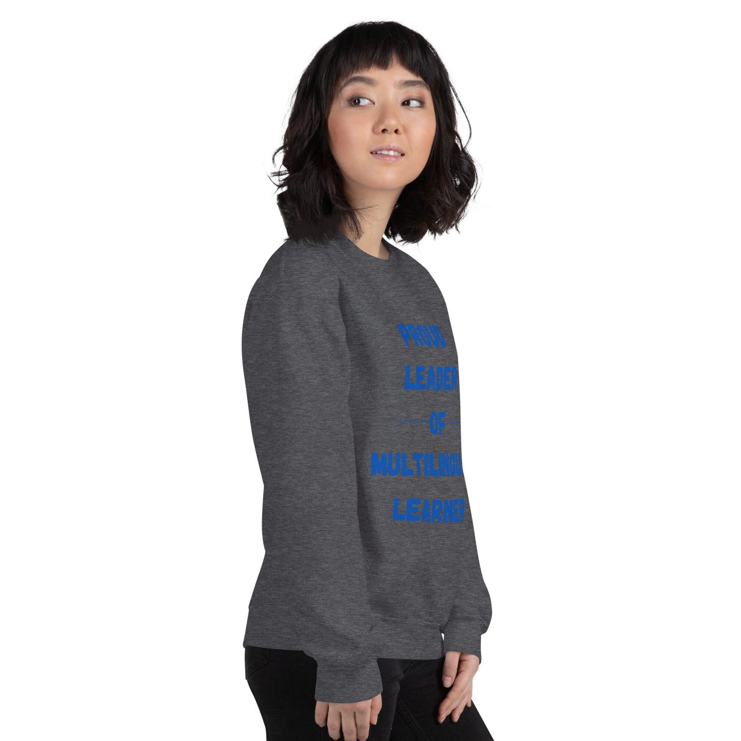 Proud Leader of Multilingual LearnerSweatshirt