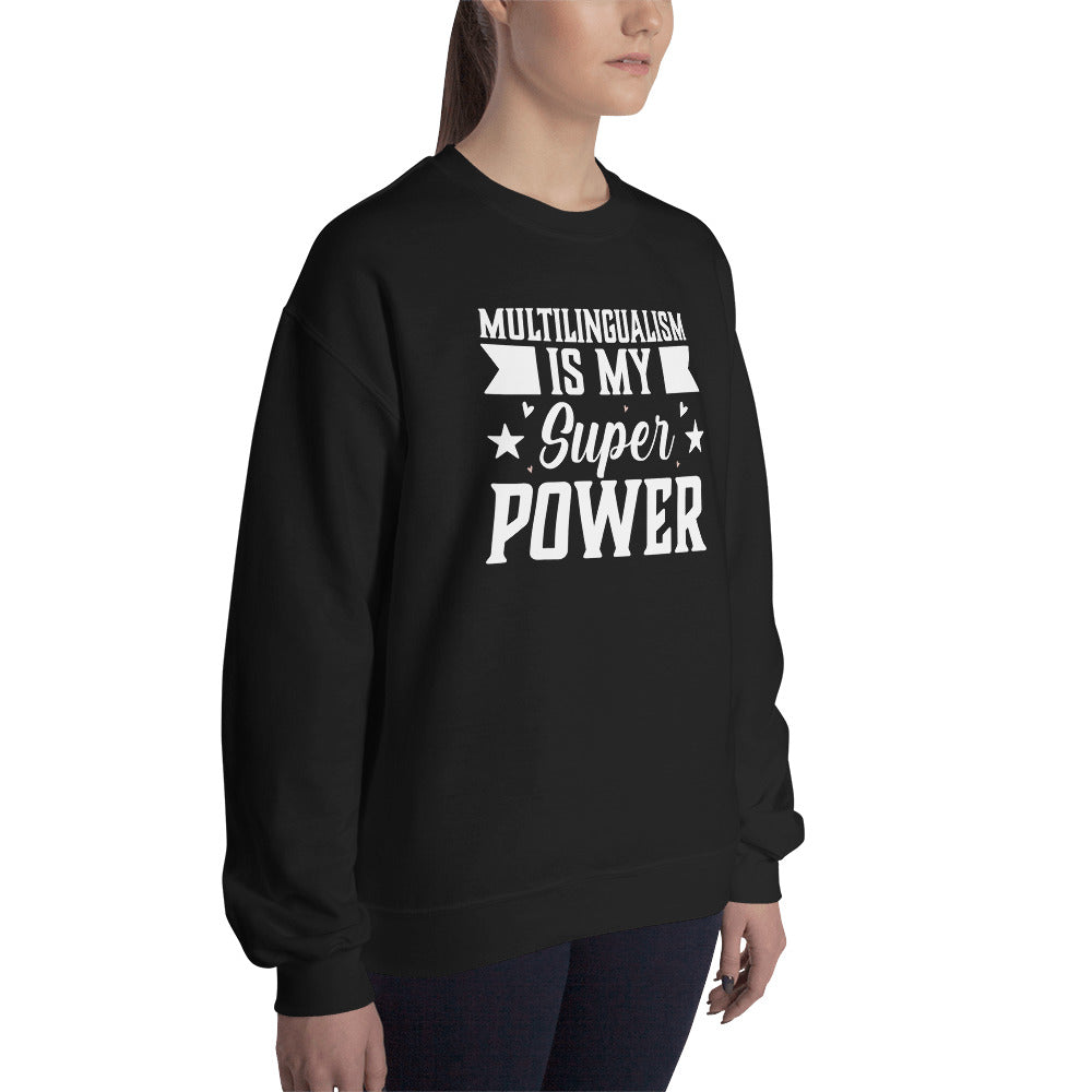 Multilingualism is My Superpower Sweatshirt