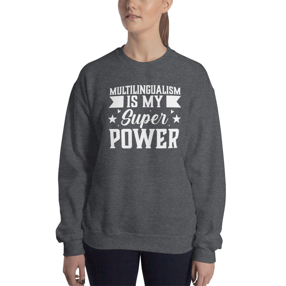 Multilingualism is My Superpower Sweatshirt