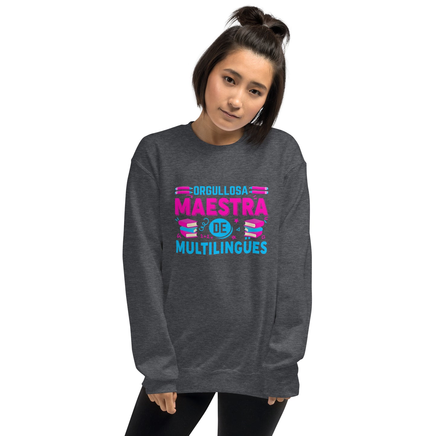 Proud to Teach Multilingual Learners Sweatshirt (Spanish)