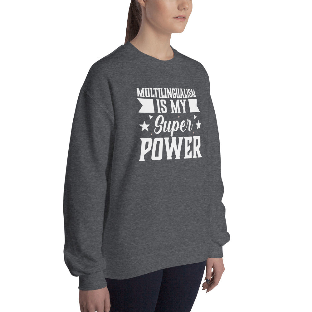 Multilingualism is My Superpower Sweatshirt