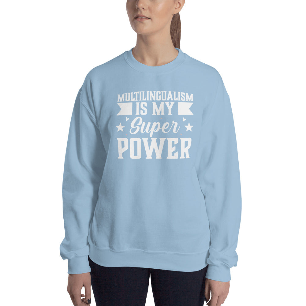 Multilingualism is My Superpower Sweatshirt