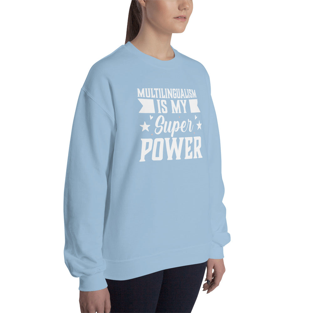 Multilingualism is My Superpower Sweatshirt