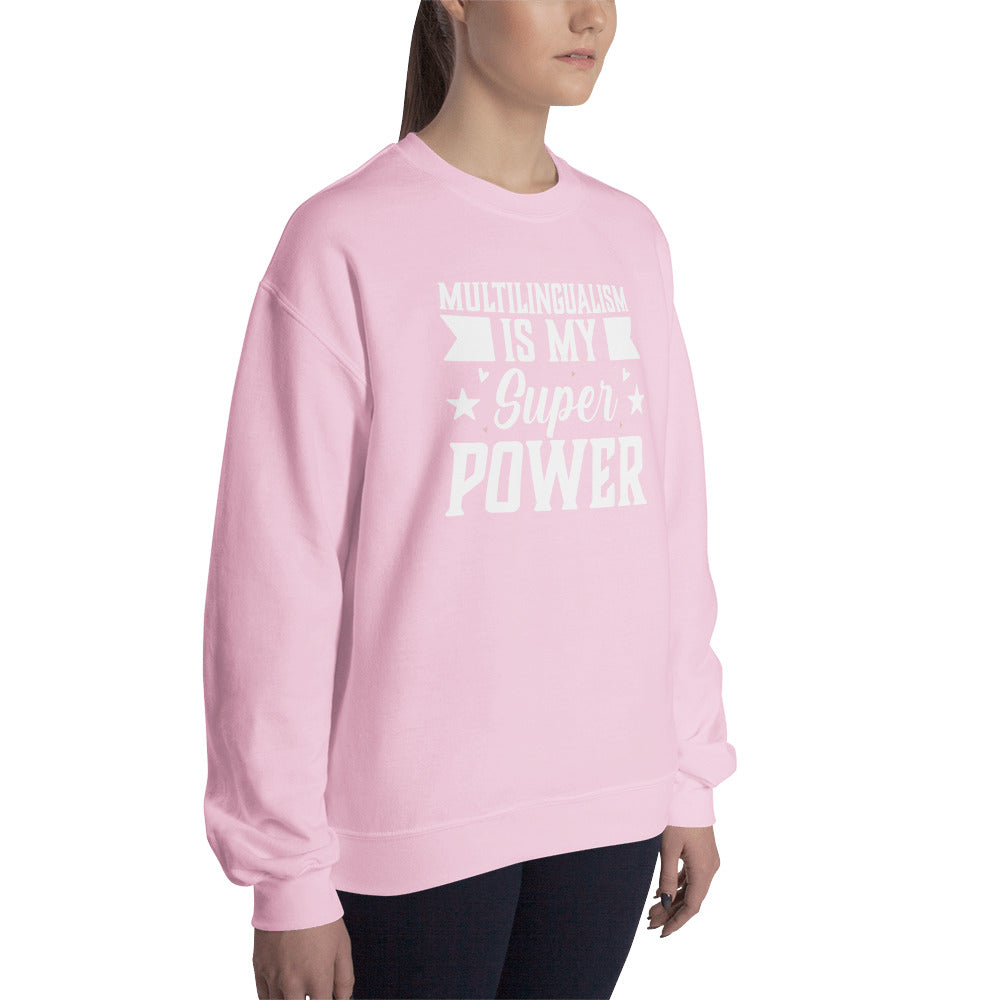 Multilingualism is My Superpower Sweatshirt