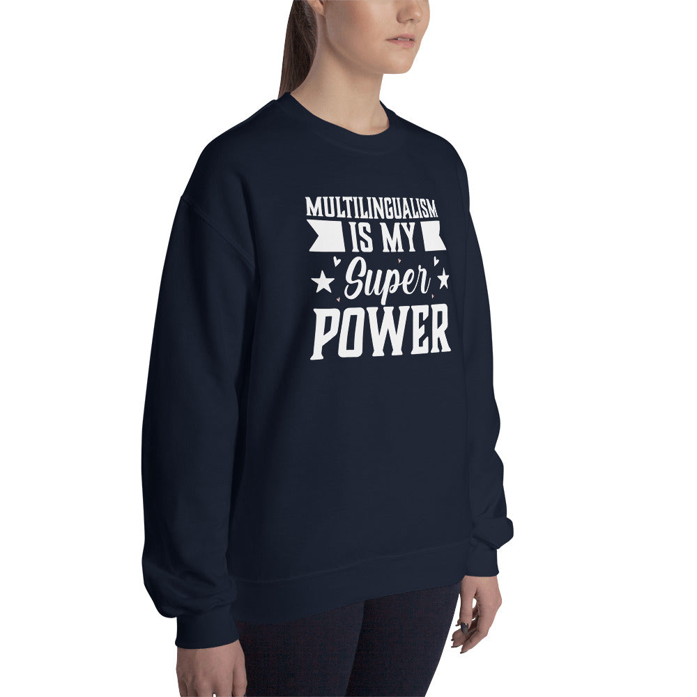 Multilingualism is My Superpower Sweatshirt