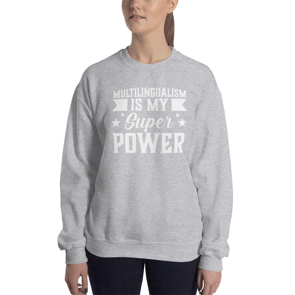 Multilingualism is My Superpower Sweatshirt