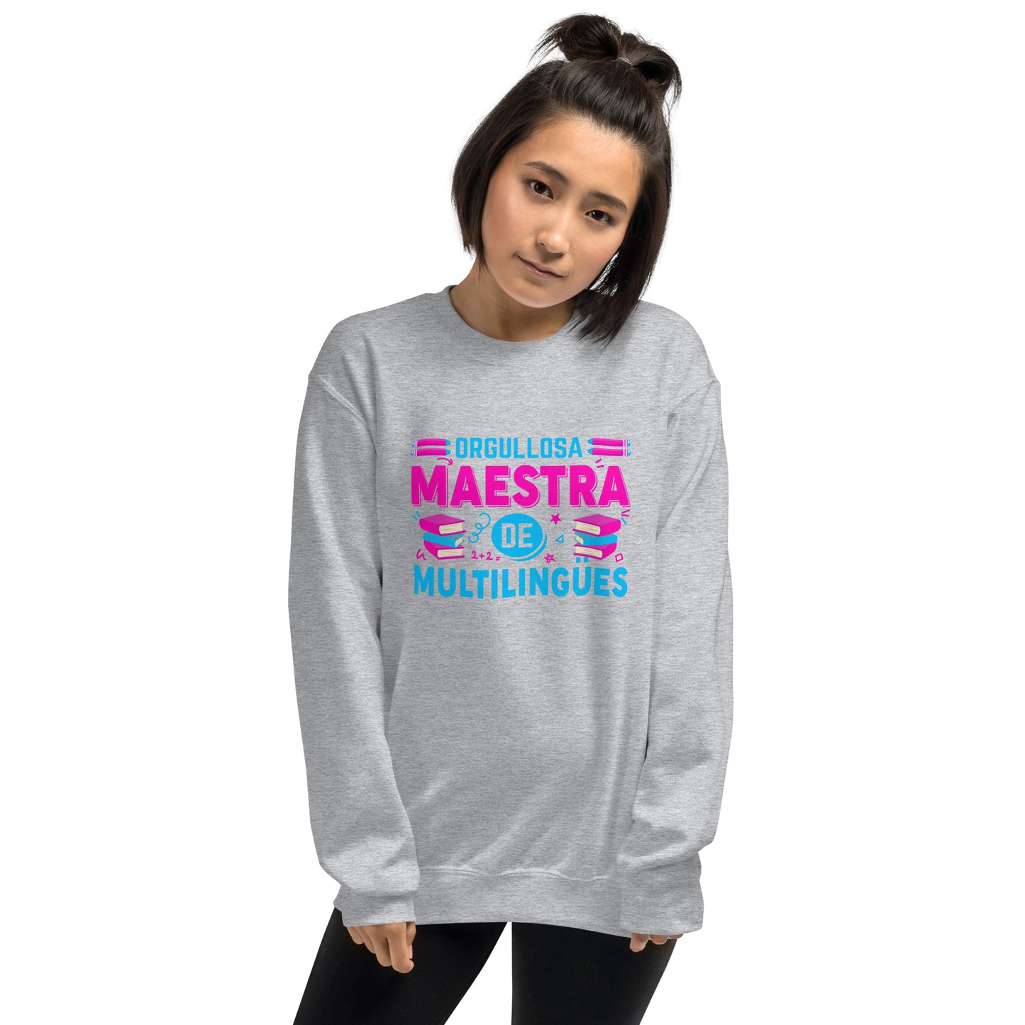Proud to Teach Multilingual Learners Sweatshirt (Spanish)