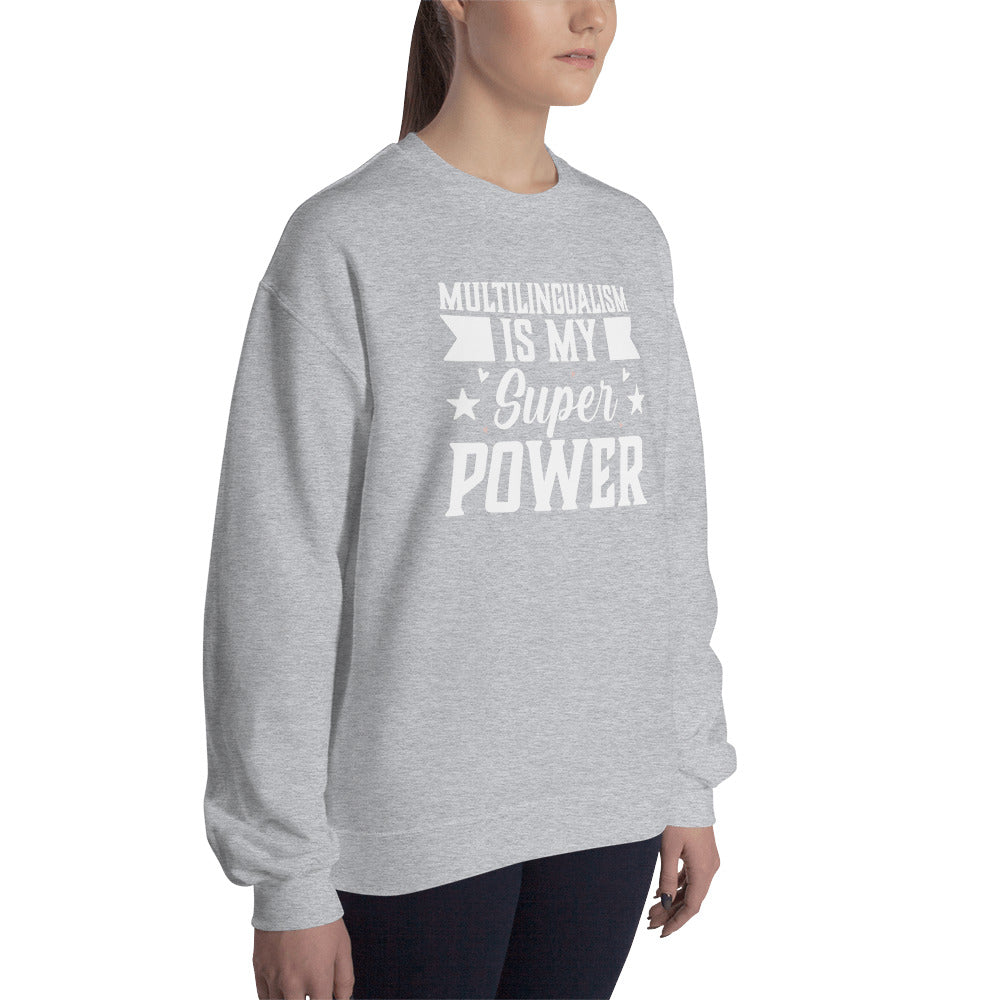 Multilingualism is My Superpower Sweatshirt