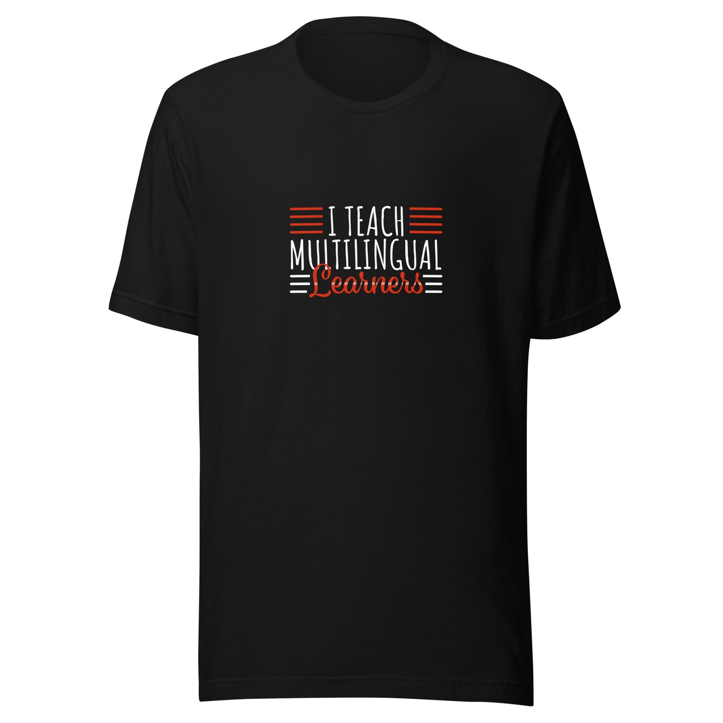Teach Multilingual learner  t-shirt.
